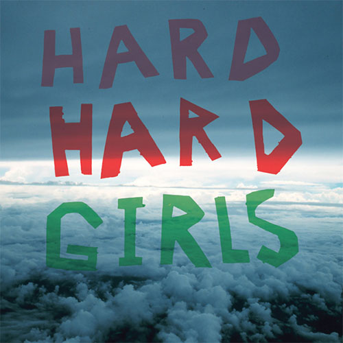 Hard Girls- Hard LP (Sale price!)