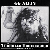 GG Allin- The Troub...