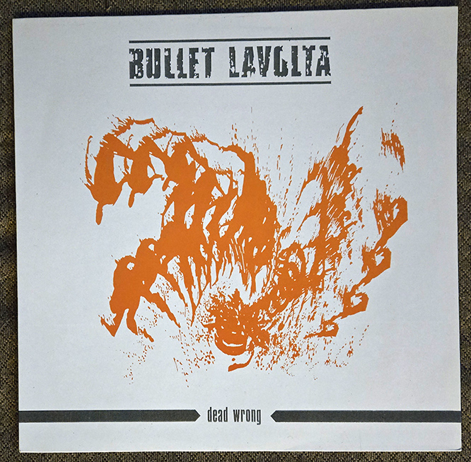 Bullet LaVolta- Dead Wrong 12" (USED)