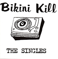 Bikini Kill- The Singles LP