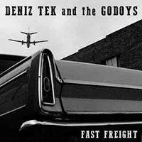 Deniz Tek And The Godoys- Fast Freight LP (Radio Birdman)