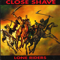 Close Shave- Lone Riders LP (Marble Vinyl) (UK Import)
