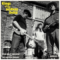 Wild Billy Childish & The Chatham Singers- Kings Of The Medway Delta LP (Sale price!)