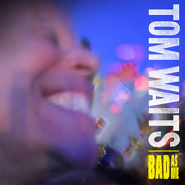 Tom Waits- Bad As Me LP