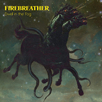 Firebreather- Dwell In The Fog LP (Sale price!)