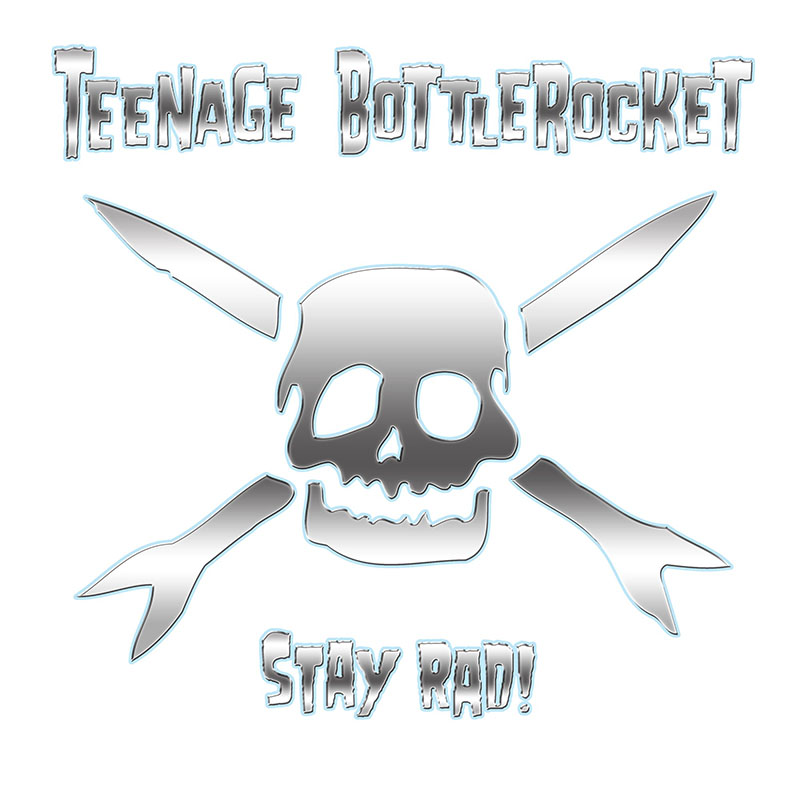 Teenage Bottlerocket- Stay Rad! LP