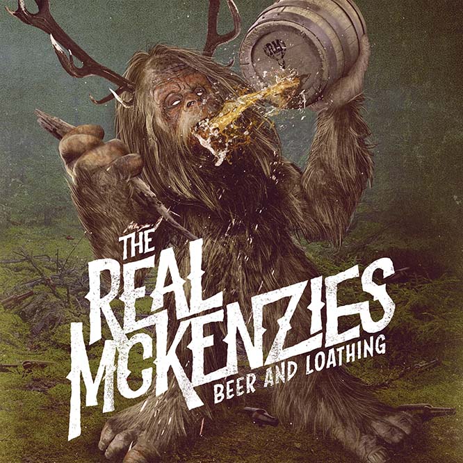 Real McKenzies- Beer And Loathing LP