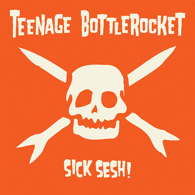 Teenage Bottlerocket- Sick Sesh! LP