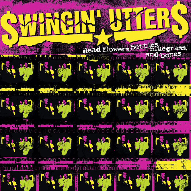 Swingin Utters- Dead Flowers, Bottles, Bluegrass, and Bones LP