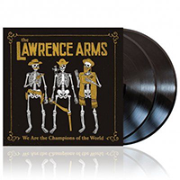 Lawrence Arms- We Are The Champions Of The World 2xLP
