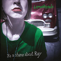 Lemonheads- It's A Shame About Ray 2xLP (Indie Exclusive 30th Anniversary Edition)
