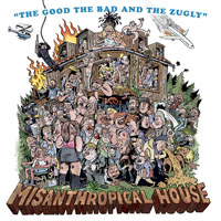 Good The Bad And The Zugly- Misanthropical House LP (Sale price!)