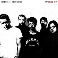 Fucked Up- Epics In Minutes LP