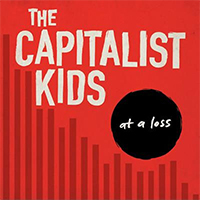 Capitalist Kids- At A Loss LP (Sale price!)