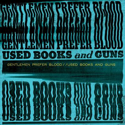 Gentlemen Prefer Blood- Used Books And Guns LP