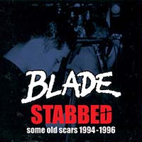 Blade- Stabbed, Some Old Scars 1994-1996 LP (Blood Red Vinyl) (Sale price!)