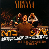 Nirvana- California Uber Alles, Live 1990 (FM Broadcast) LP