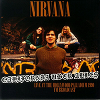 Nirvana- California Uber Alles, Live 1990 (FM Broadcast) LP