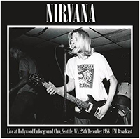 Nirvana- Live At The Hollywood Underground Club 1988 (FM Broadcast) LP