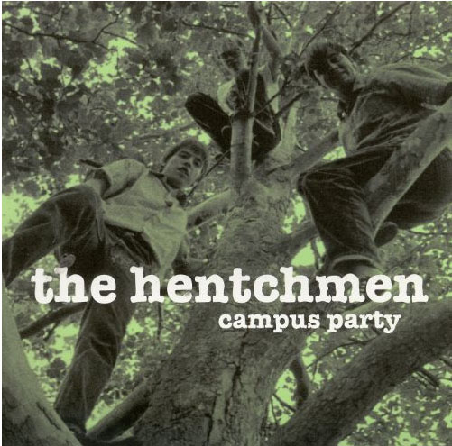 Hentchmen- Campus Party LP (Sale price!)
