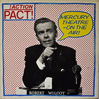 Action Pact- Mercury Theatre, On The Air! LP