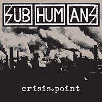 Subhumans- Crisis Point LP (Comes With Stencil, Poster and a Sticker!)