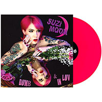 Suzi Moon- Dumb & In Luv LP (Neon Pink Vinyl)