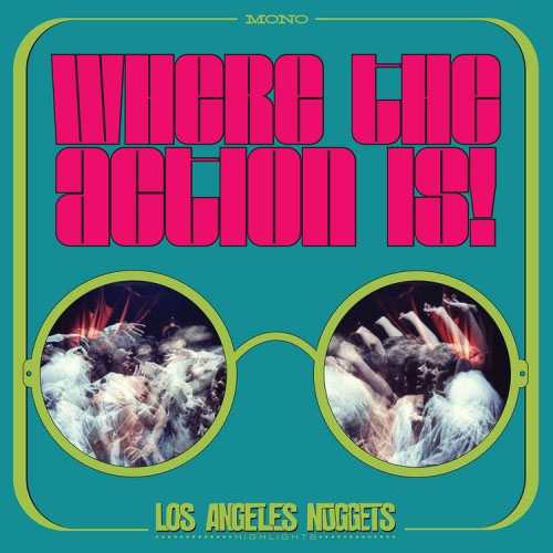 V/A- Where The Action Is! Los Angeles Nuggets Highlights 2xLP (Record Store Day 2019 Release) (Sale price!)