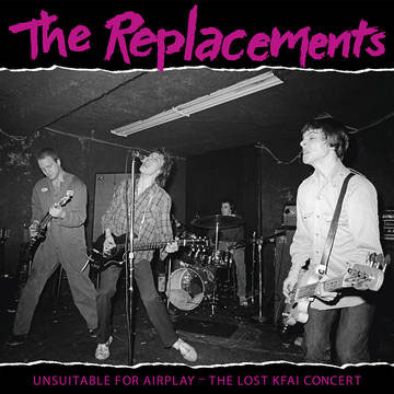 Replacements- Unsuitable For Airplay, The Lost KFAI Concert 2xLP (2022 Record Store Day Release)