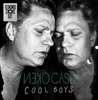 Neko Case- Cool Boys 7" (Record Store Day 2026 Release) (Sale price!)