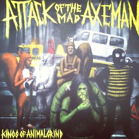 Attack Of The Mad Axeman- Kings Of The Animal Grind LP (Sale price!)