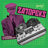 Zatopeks- Loitering & Sauntering LP