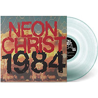 Neon Christ- 1984 LP (Coke Bottle Clear Vinyl) (Sale price!)