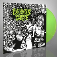Cannabis Corpse- Blunted At Birth LP (Neon Green Vinyl) (Sale price!)