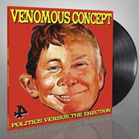 Venomous Concept- Politics Versus The Erection LP (Brutal Truth, Napalm Death) (Sale price!)