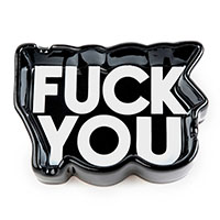 F*CK YOU Ashtry by Sourpuss