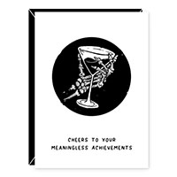 Cheers To Your Meaningless Achievements Greeting Card by Despair Factory
