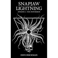 Snapjaw Lightning Episode 1: The Powerbox (Book by Dave Deickman) (Autographed)