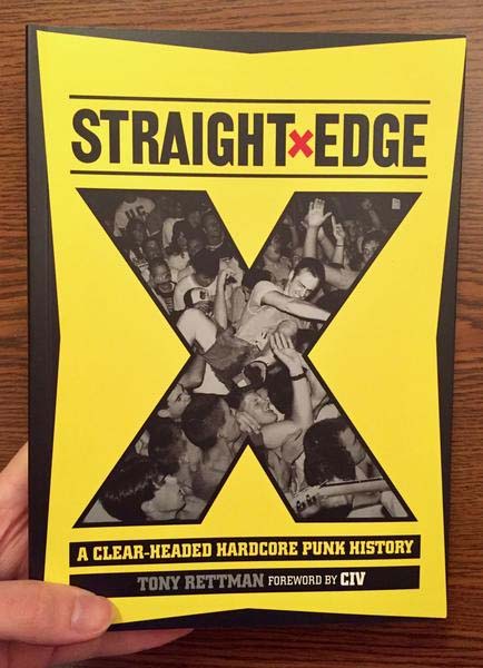 Straight Edge, A Clear-Headed Hardcore Punk History (Book by Tony Rettman)