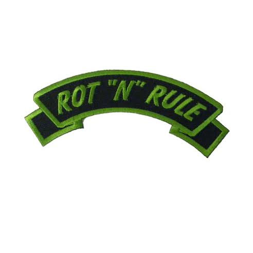 Rot "N" Rule Embroidered Patch by Kreepsville 666 (ep477) - SALE