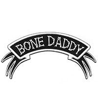 Bone Daddy Embroidered Arch Patch by Kreepsville 666 (ep1077)