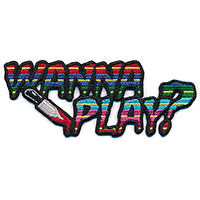 Wanna Play Embroidered Patch by Kreepsville 666  (ep1070)