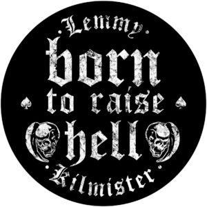 Lemmy (Motorhead)- Born To Raise Hell Sewn Edge Back Patch (bp119)