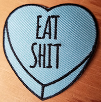 Candy Heart (Eat Shit) Embroidered Patch