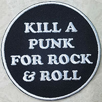 Kill A Punk For Rock & Roll Embroidered Patch