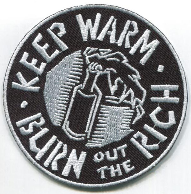 Keep Warm, Burn Out The Rich Embroidered Patch