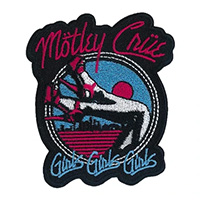 Motley Crue- Girls Girls Girls Embroidered Patch (ep804)