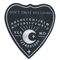 Don't Trust The Living Ouija embroidered patch (ep1162)