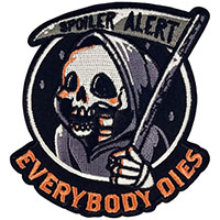 Spoiler Alert, Everybody Dies embroidered patch (ep1621)