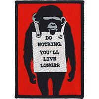 Banksy- Do Nothing You'll Live Longer embroidered patch (ep1037)